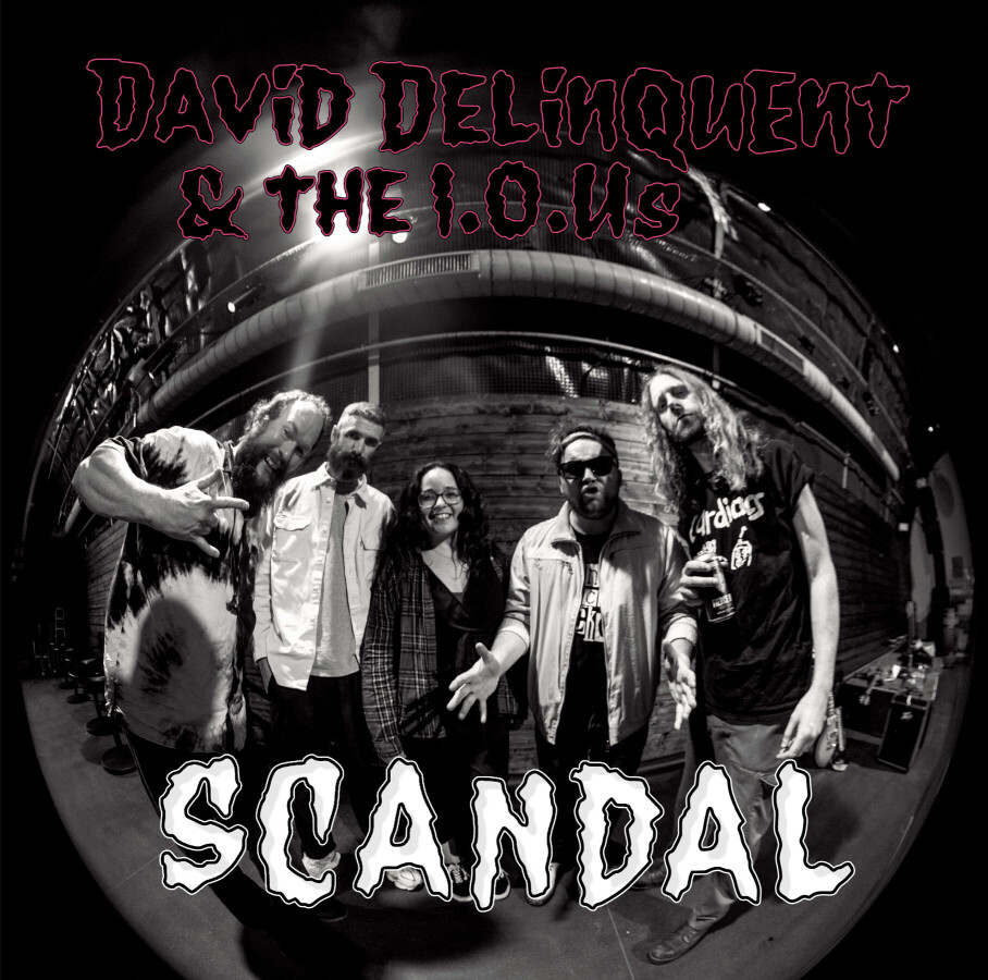 David Delinquent & The I.O.U's — Scandal
