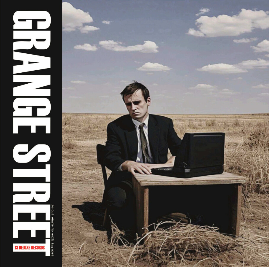 Grange Street — No One Wants To Work Anymore (Extended)